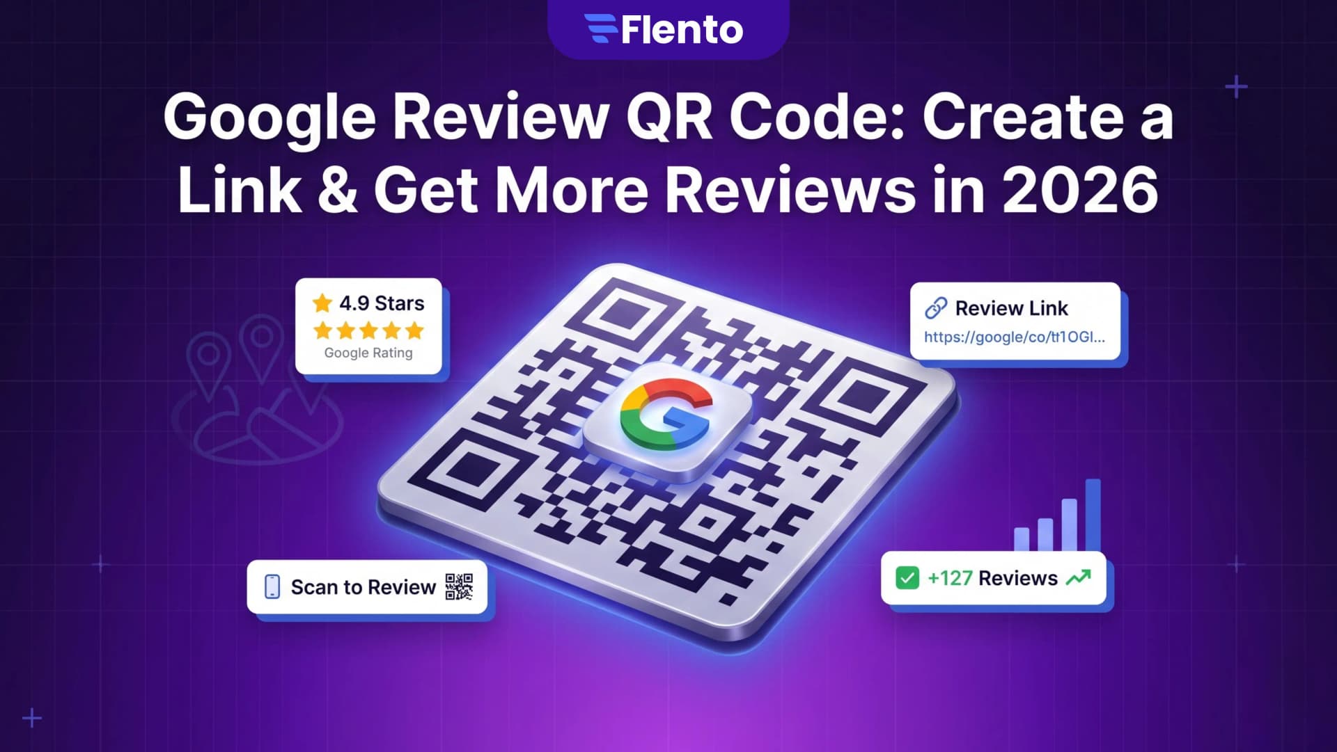 Google Review QR Code: How to Create a Review Link and Get More Reviews in 2026