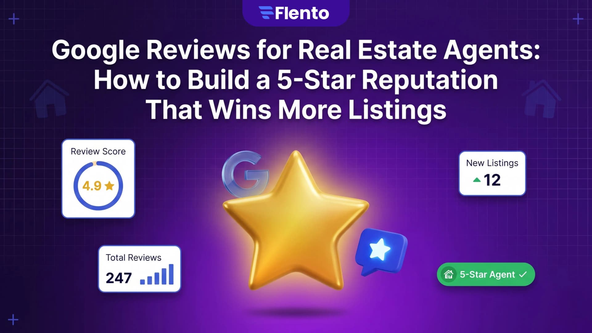 Google Reviews for Real Estate Agents: How to Build a 5-Star Reputation That Wins More Listings